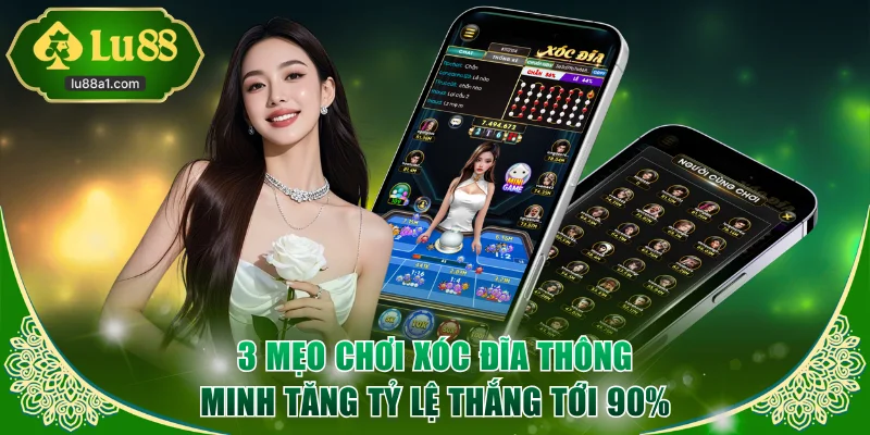 3 mẹo chơi xóc đĩa thông minh tăng tỷ lệ thắng tới 90%