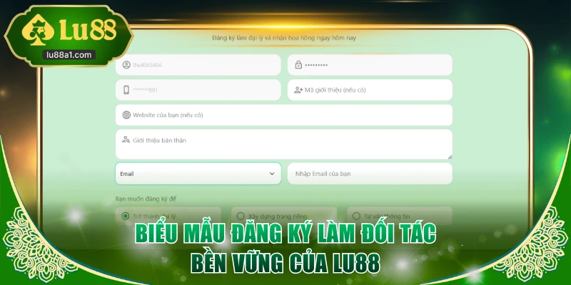 Biểu mẫu đăng ký làm đối tác bền vững của Lu88