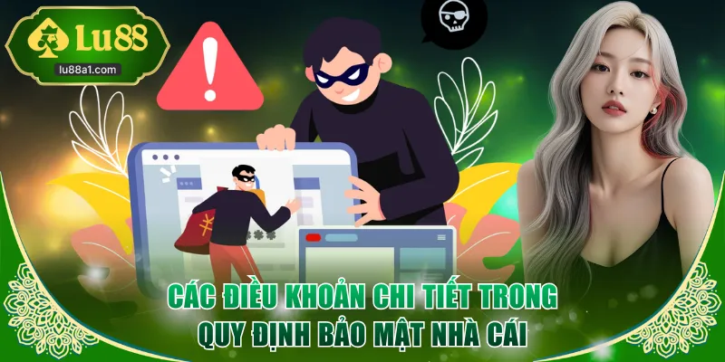 Các điều khoản chi tiết trong quy định bảo mật nhà cái