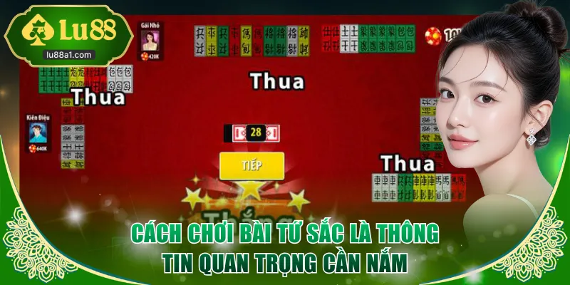 Cách chơi bài Tứ Sắc là thông tin quan trọng cần nắm