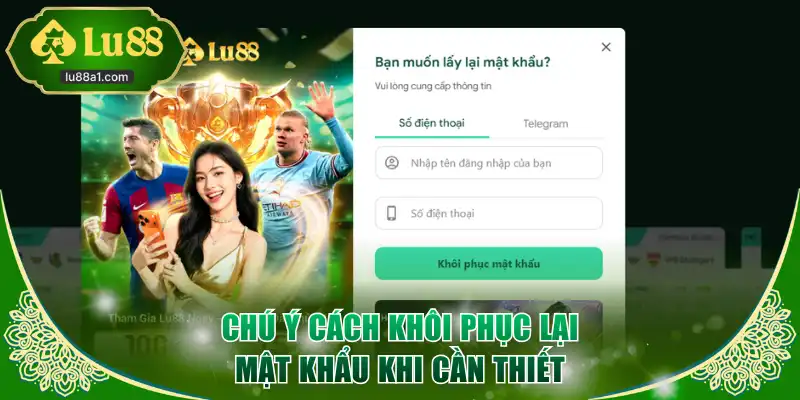 Chú ý cách khôi phục lại mật khẩu khi cần thiết