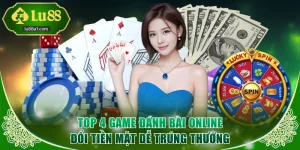 Game đánh bài online đổi tiền mặt