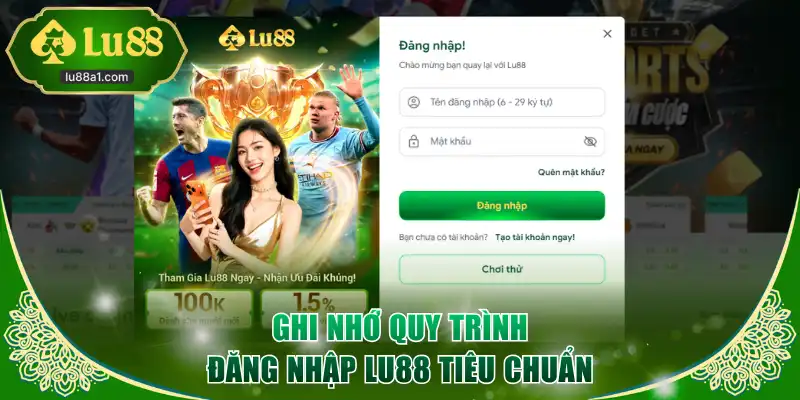 Ghi nhớ quy trình đăng nhập LU88 tiêu chuẩn