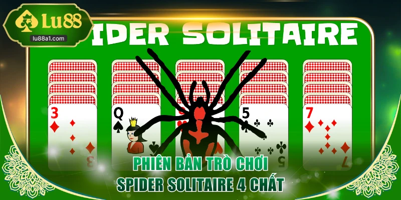 Phiên bản trò chơi Spider Solitaire 4 chất