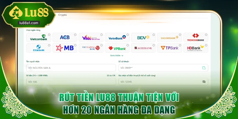 Rút tiền LU88 thuận tiện với hơn 20 ngân hàng đa dạng