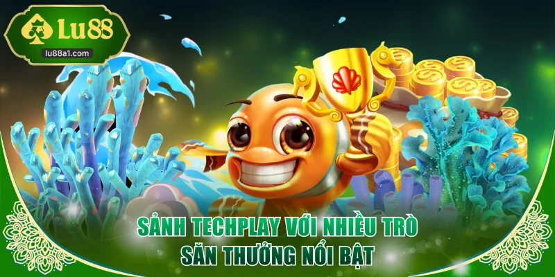 Sảnh Techplay với nhiều trò săn thưởng nổi bật