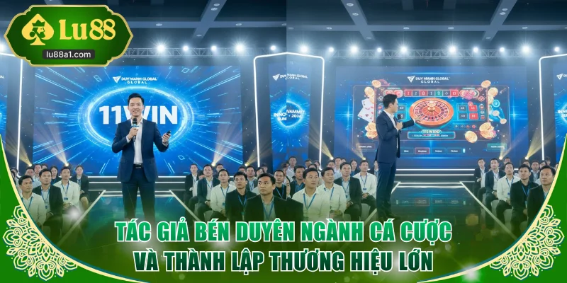Tác giả bén duyên ngành cá cược và thành lập thương hiệu lớn