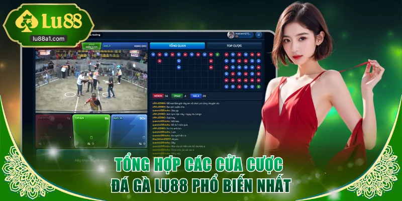 Tổng hợp các cửa cược đá gà LU88 phổ biến nhất